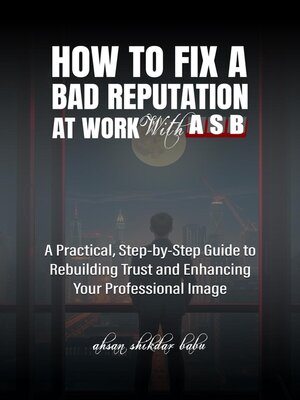 cover image of How to Fix a Bad Reputation at Work – With ASB